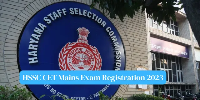 HSSC CET Mains Exam Registration 2023