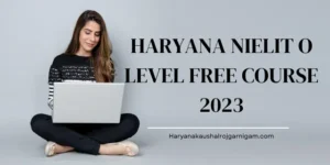 Haryana NIELIT O Level Free Course 2023