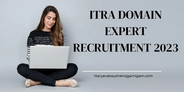 ITRA Domain Expert Recruitment 2023