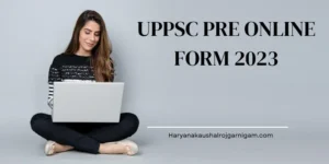 UPPSC Pre Online Form 2023