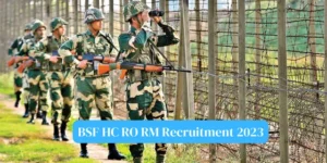 BSF HC RO RM Recruitment 2023