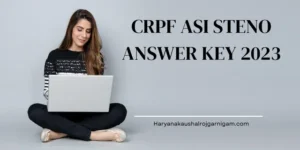 CRPF ASI Steno Answer Key 2023