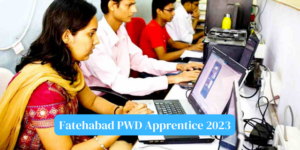 Fatehabad PWD Apprentice 2023