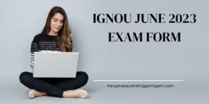 IGNOU June 2023 Exam Form