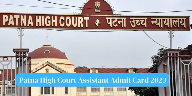 Patna High Court Assistant Admit Card 2023