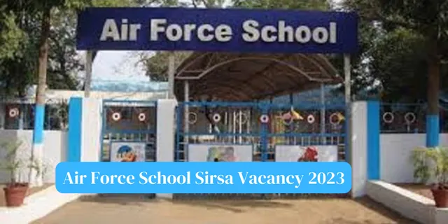 Air Force School Sirsa Vacancy 2023