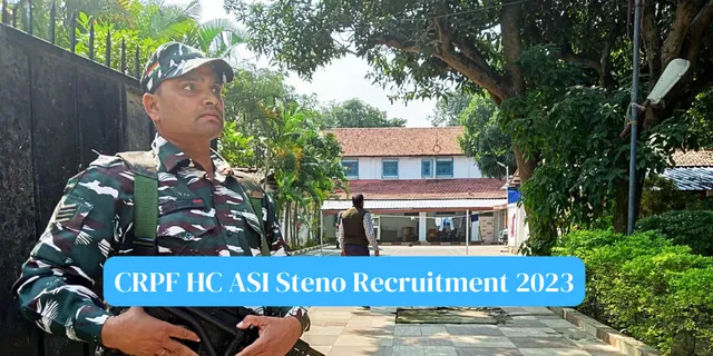 CRPF HC ASI Steno Recruitment 2023