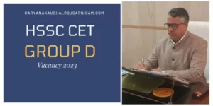 HSSC CET Group D Vacancy 2023