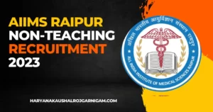 AIIMS Raipur Non-Teaching Recruitment 2023