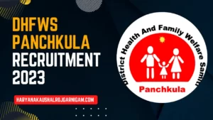DHFWS Panchkula Recruitment 2023