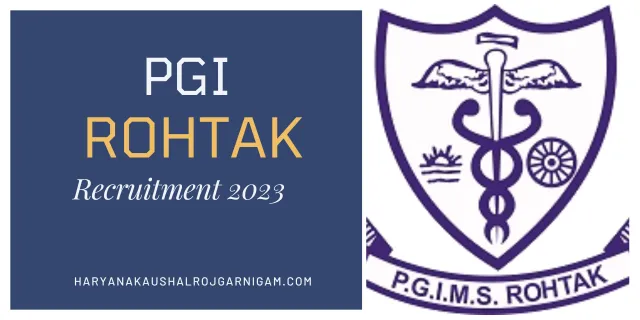 PGI Rohtak Recruitment 2023