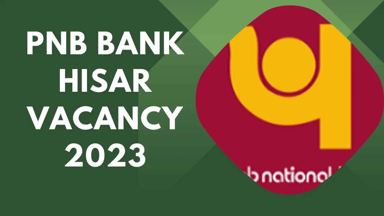 PNB Bank Hisar Vacancy 2023