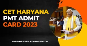 CET Haryana PMT Admit Card 2023
