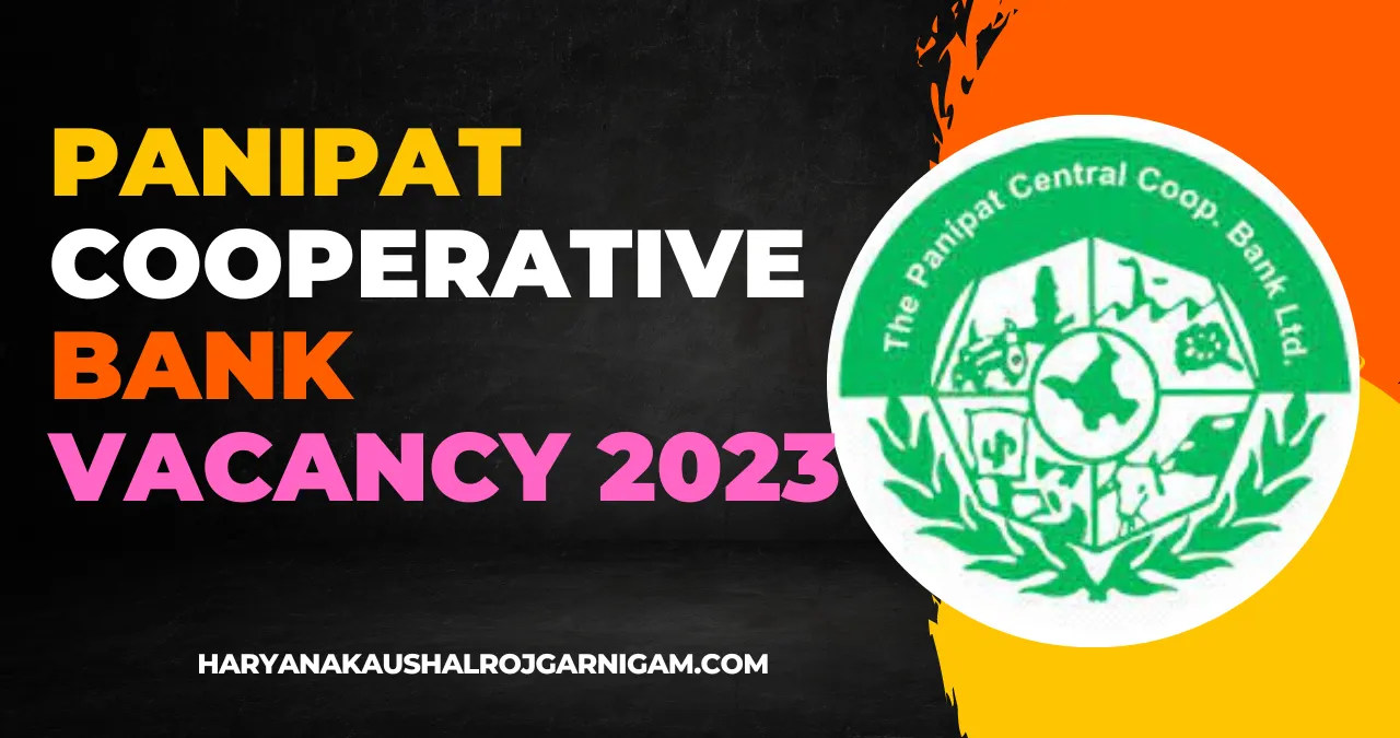 Panipat Cooperative Bank Vacancy 2023