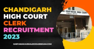 Chandigarh High Court Clerk Recruitment 2023