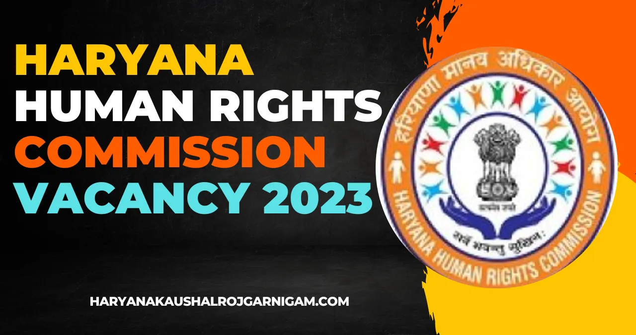 Haryana Human Rights Commission Vacancy 2023