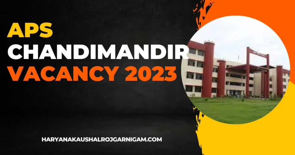 APS Chandimandir Vacancy 2023