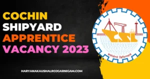 Cochin Shipyard Apprentice Vacancy 2023