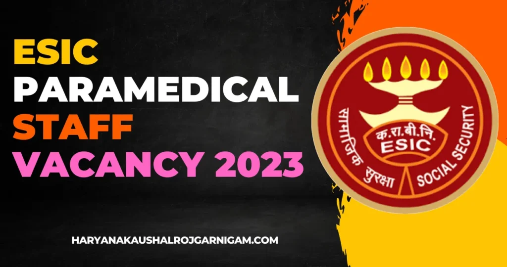 ESIC Paramedical Staff Vacancy 2023