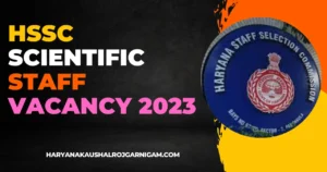HSSC Scientific Staff Vacancy 2023