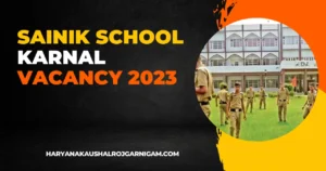 Sainik School Karnal Vacancy 2023
