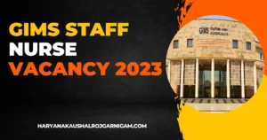 GIMS Staff Nurse Vacancy 2023