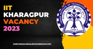 IIT Kharagpur Vacancy 2023