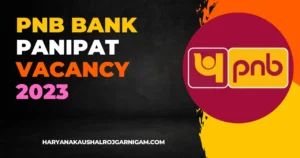 PNB Bank Panipat Vacancy 2023