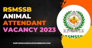 RSMSSB Animal Attendant Vacancy 2023