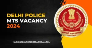 Delhi Police MTS Vacancy 2024