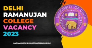 Delhi Ramanujan College Vacancy 2023