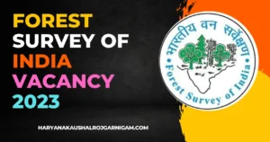 Forest Survey of India Vacancy 2023