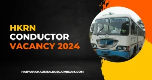 HKRN Conductor Vacancy 2024