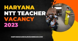 Haryana NTT Teacher Vacancy 2023