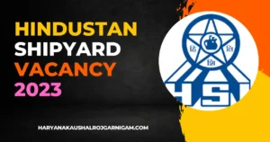 Hindustan Shipyard Vacancy 2023