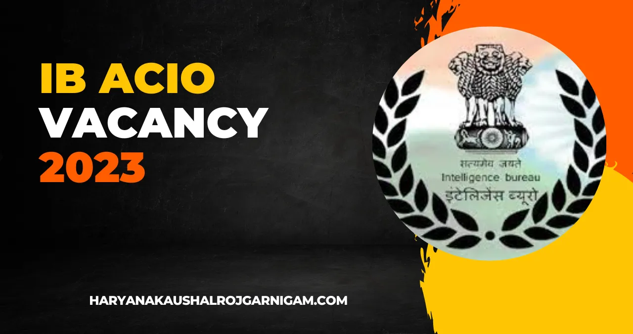 IB ACIO Vacancy 2023