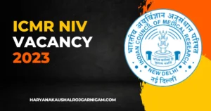 ICMR NIV Vacancy 2023