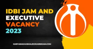 IDBI JAM and Executive Vacancy 2023
