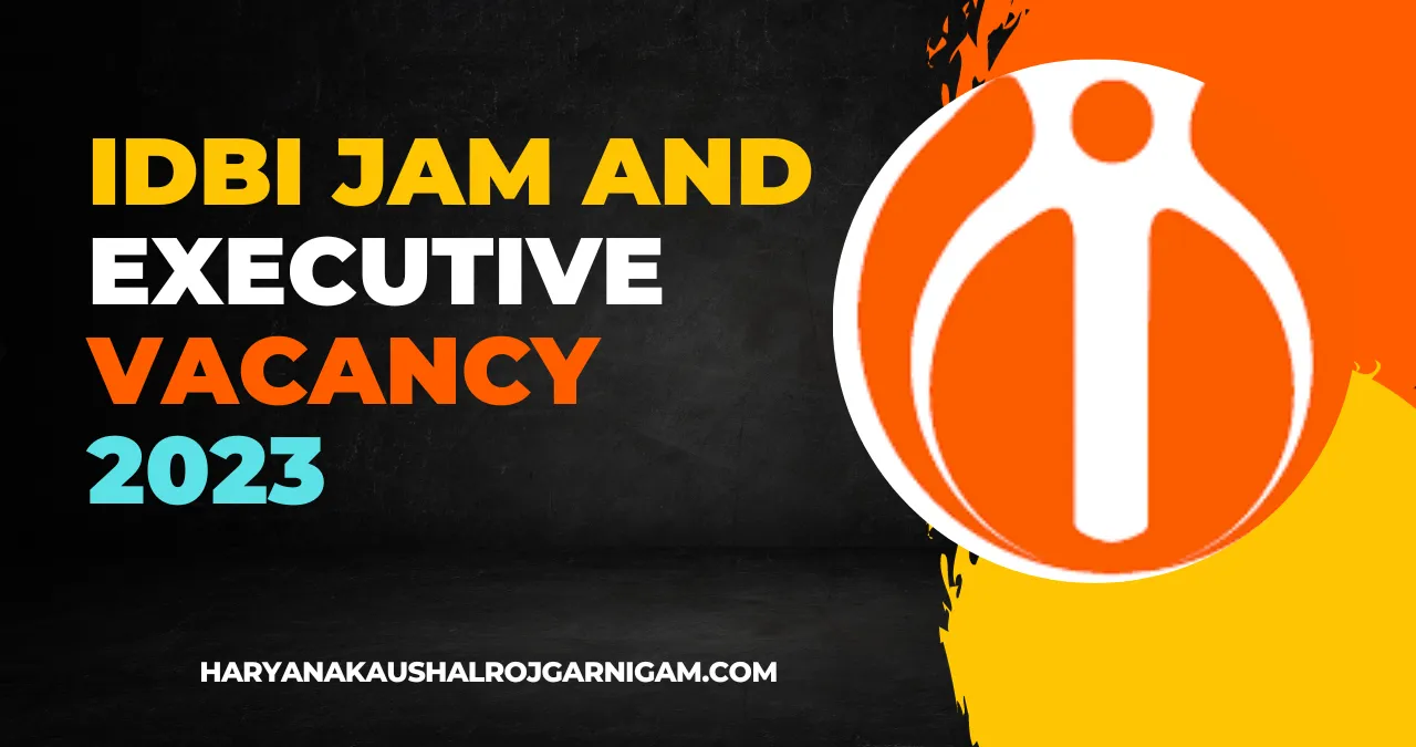 IDBI JAM and Executive Vacancy 2023