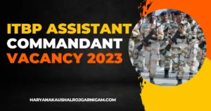 ITBP Assistant Commandant Vacancy 2023