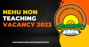 NEHU Non Teaching Vacancy 2023