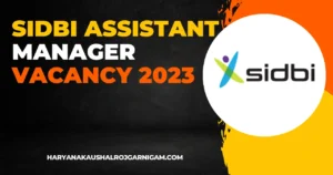 SIDBI Assistant Manager Vacancy 2023