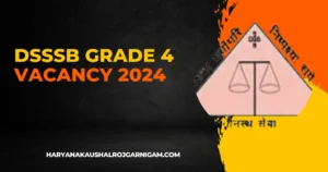DSSSB Grade 4 Vacancy 2024