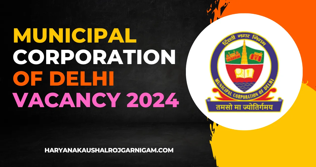 Municipal Corporation of Delhi Vacancy 2024