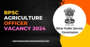 BPSC Agriculture Officer Vacancy 2024