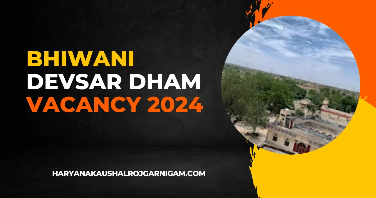 Bhiwani Devsar Dham Vacancy 2024