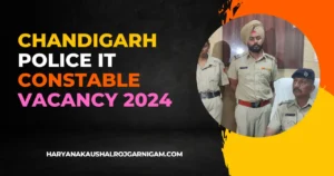 Chandigarh Police IT Constable Vacancy 2024