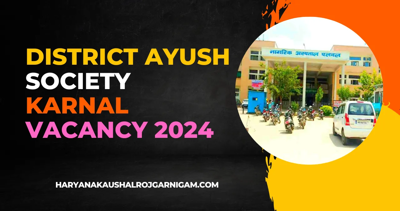 District AYUSH Society Karnal Vacancy 2024
