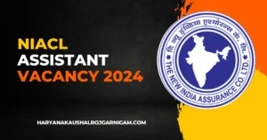NIACL Assistant Vacancy 2024