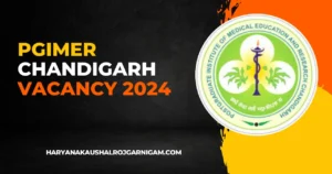 PGIMER Chandigarh Vacancy 2024